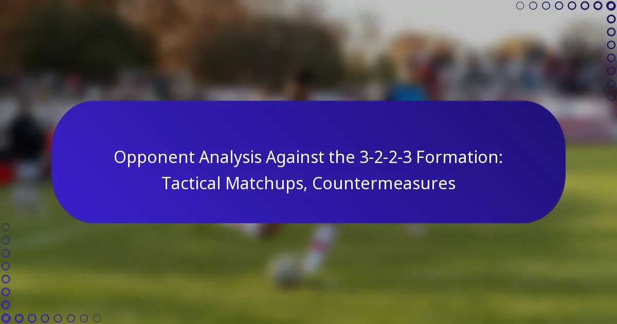 Opponent Analysis Against the 3-2-2-3 Formation: Tactical Matchups, Countermeasures