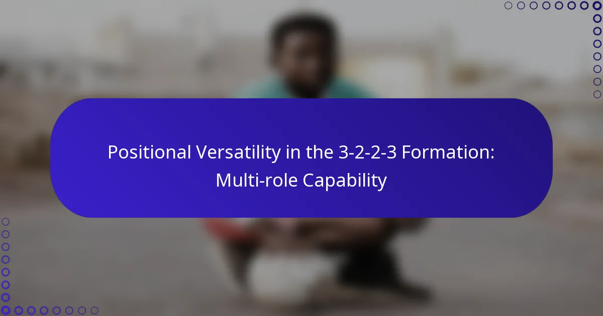 Positional Versatility in the 3-2-2-3 Formation: Multi-role Capability
