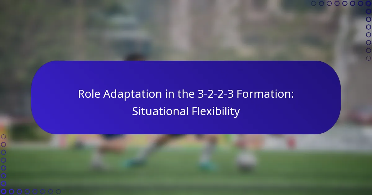 Role Adaptation in the 3-2-2-3 Formation: Situational Flexibility
