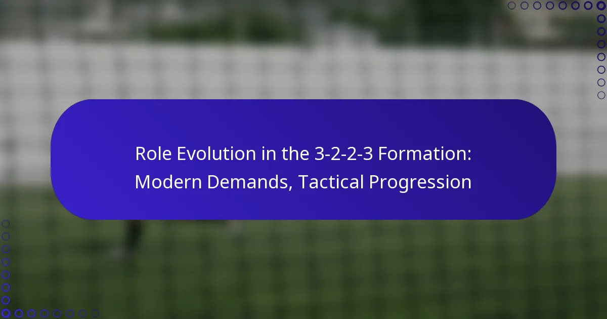 Role Evolution in the 3-2-2-3 Formation: Modern Demands, Tactical Progression