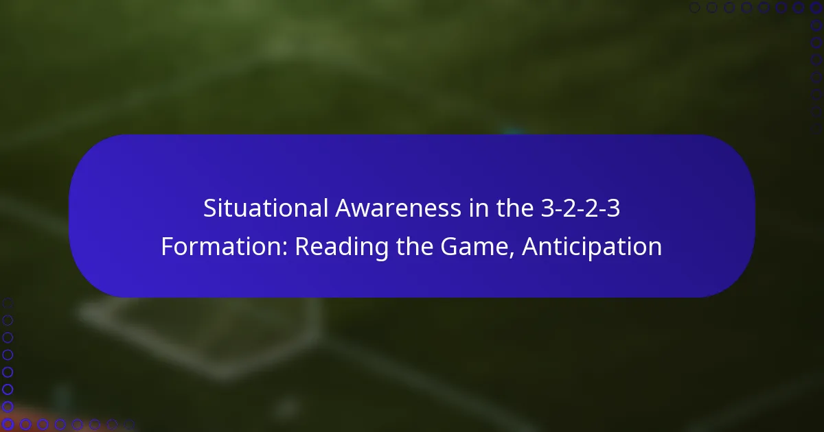 Situational Awareness in the 3-2-2-3 Formation: Reading the Game, Anticipation