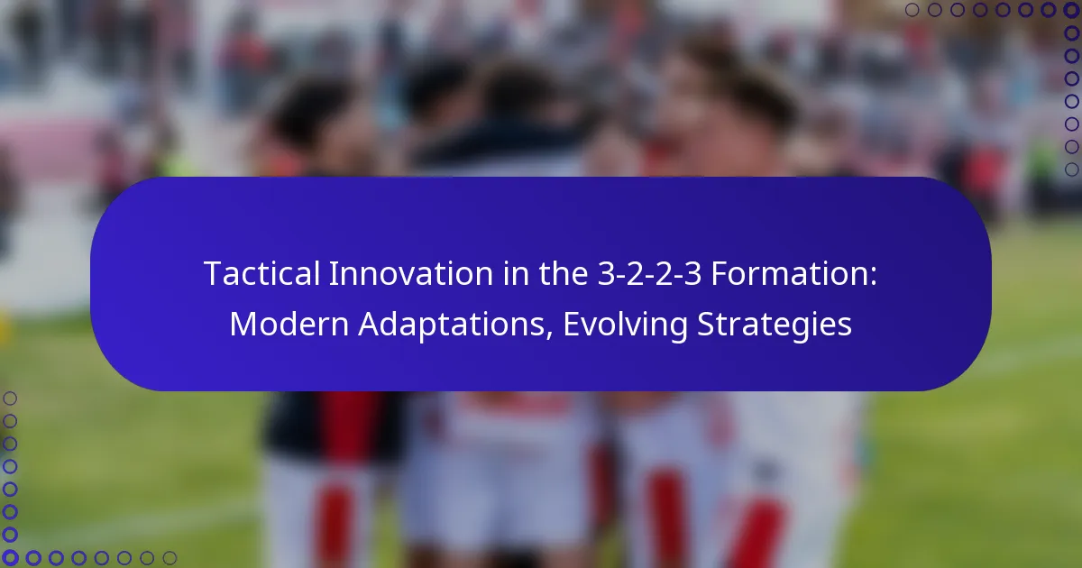 Tactical Innovation in the 3-2-2-3 Formation: Modern Adaptations, Evolving Strategies