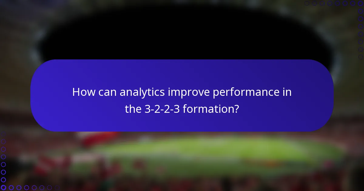 How can analytics improve performance in the 3-2-2-3 formation?