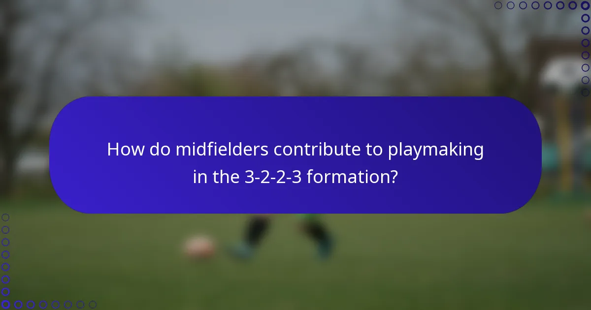 How do midfielders contribute to playmaking in the 3-2-2-3 formation?