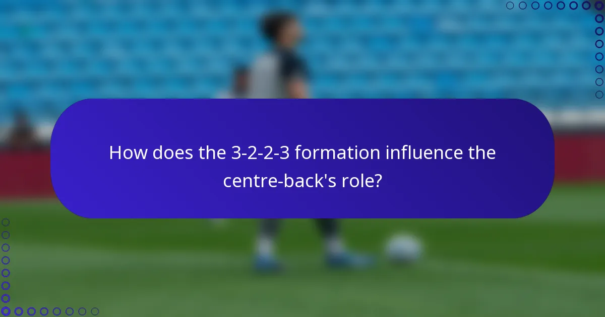 How does the 3-2-2-3 formation influence the centre-back's role?