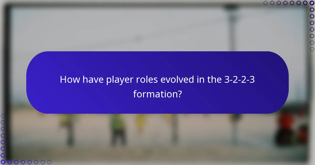 How have player roles evolved in the 3-2-2-3 formation?