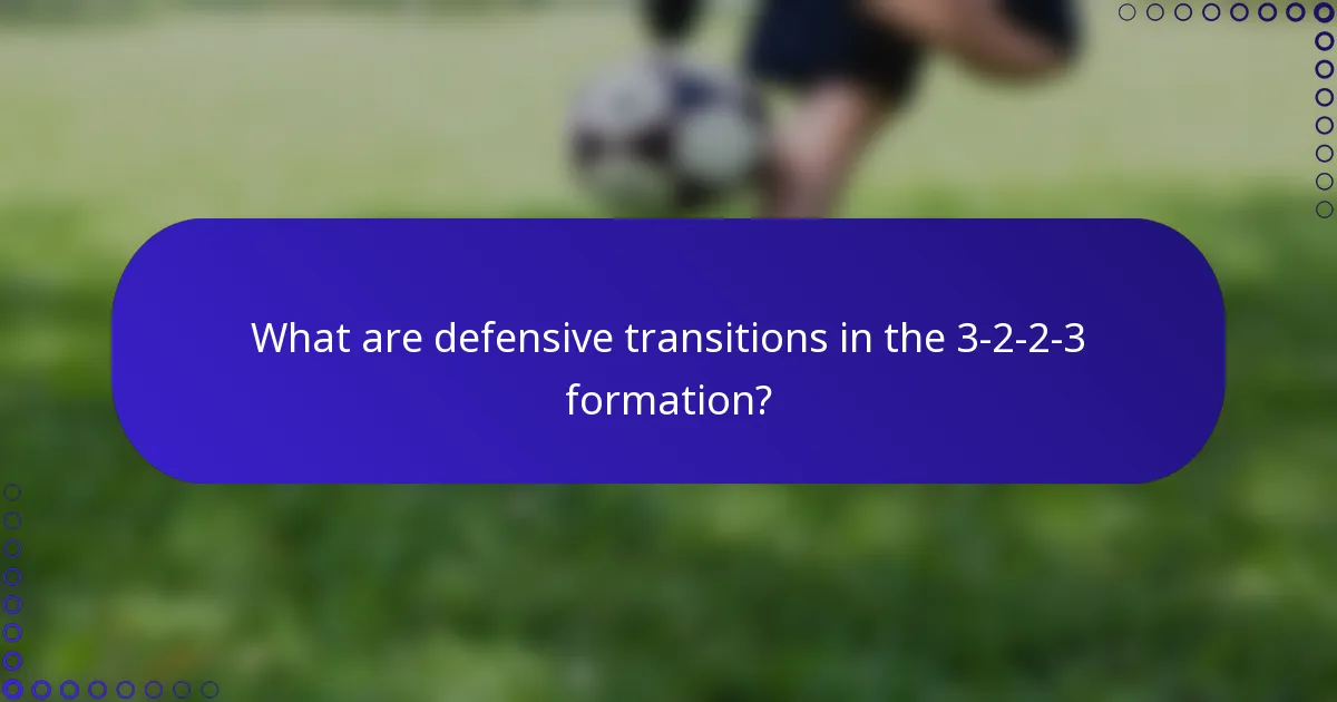 What are defensive transitions in the 3-2-2-3 formation?