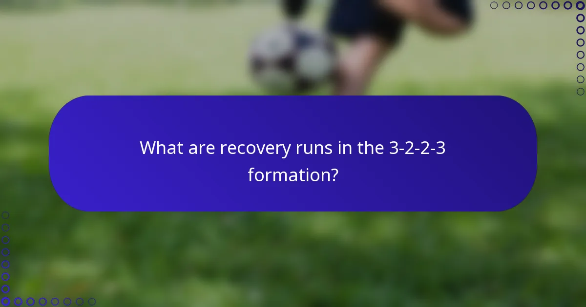 What are recovery runs in the 3-2-2-3 formation?
