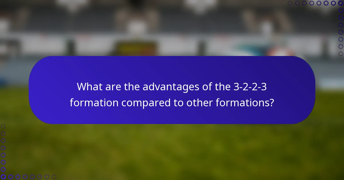 What are the advantages of the 3-2-2-3 formation compared to other formations?