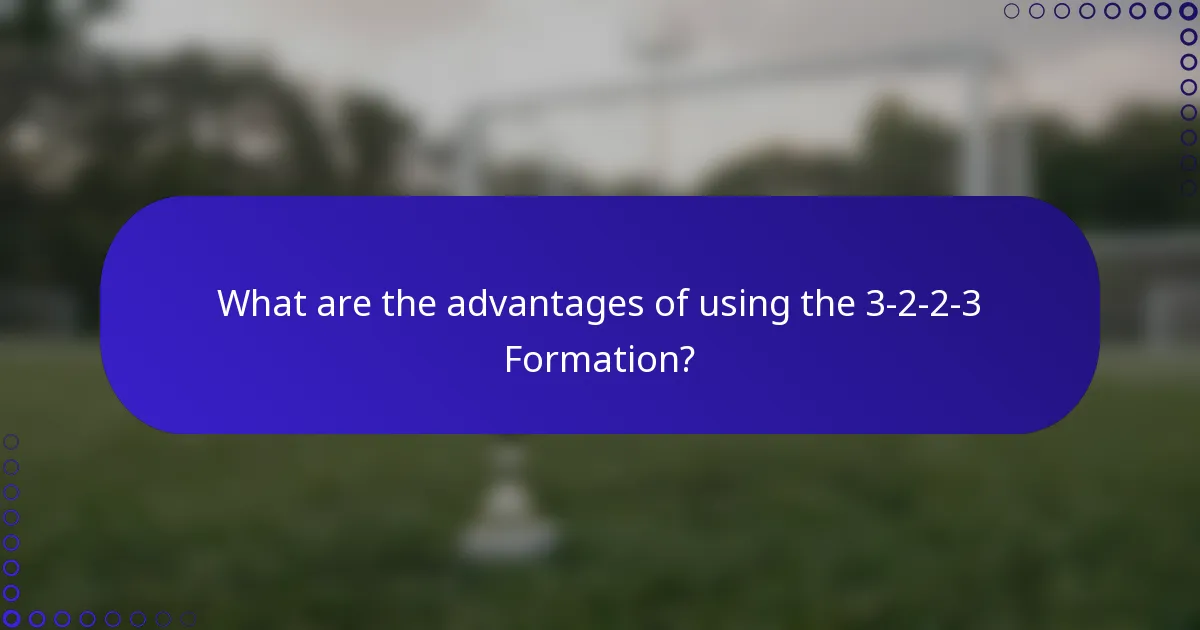 What are the advantages of using the 3-2-2-3 Formation?