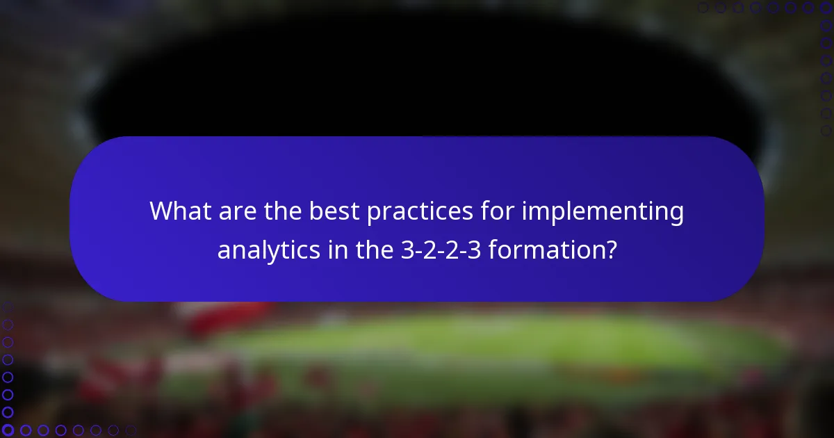 What are the best practices for implementing analytics in the 3-2-2-3 formation?