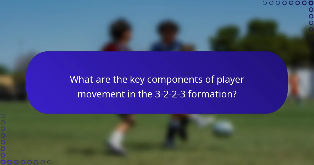 What are the key components of player movement in the 3-2-2-3 formation?
