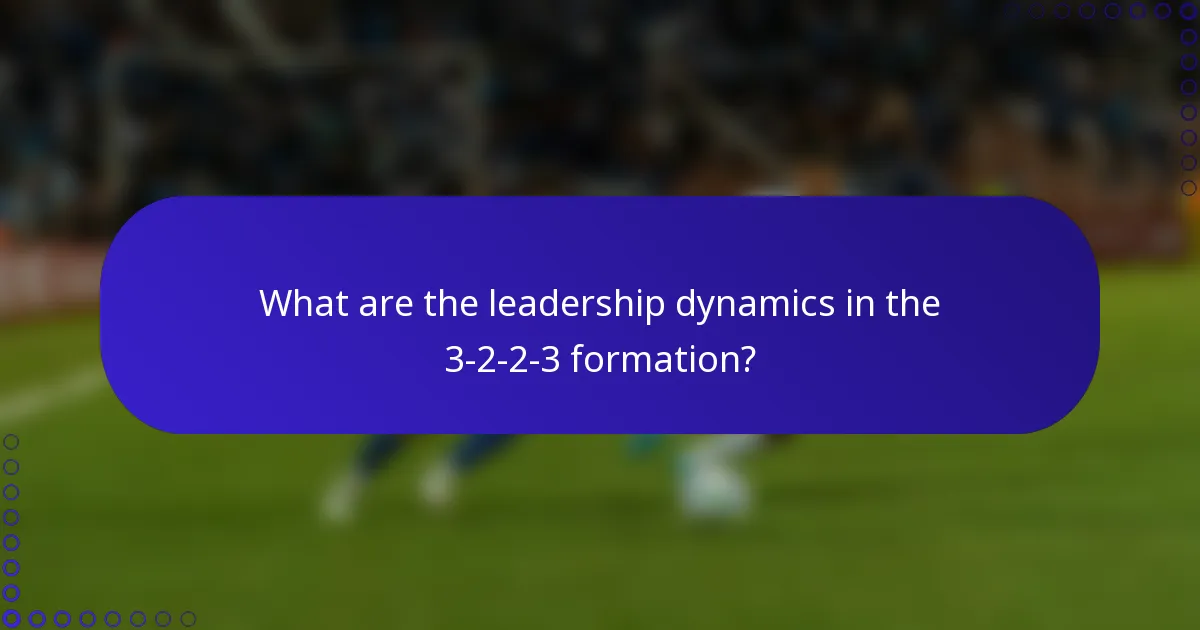 What are the leadership dynamics in the 3-2-2-3 formation?