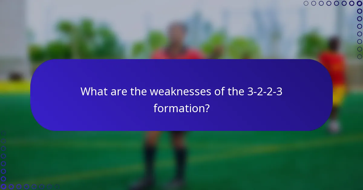What are the weaknesses of the 3-2-2-3 formation?