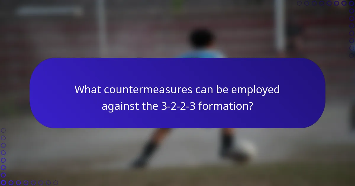 What countermeasures can be employed against the 3-2-2-3 formation?