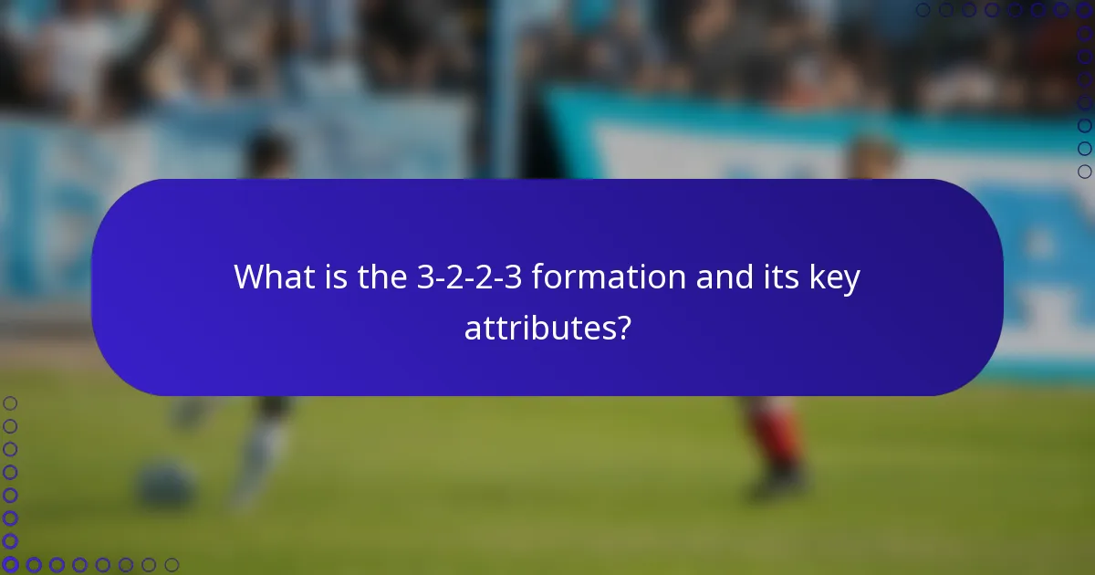 What is the 3-2-2-3 formation and its key attributes?