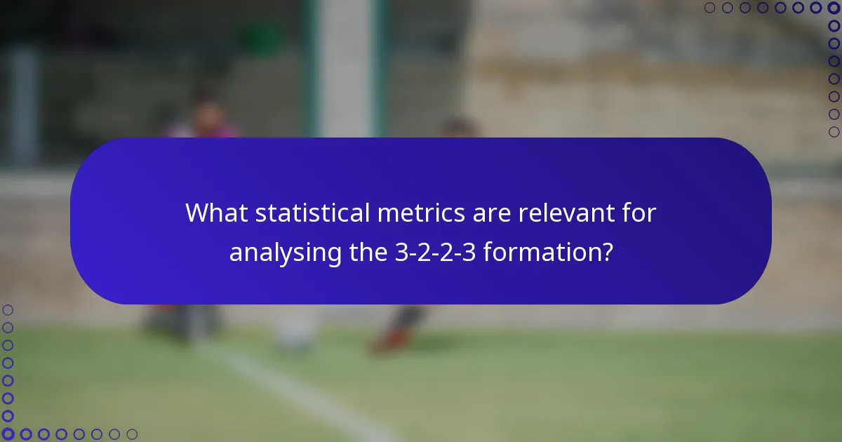 What statistical metrics are relevant for analysing the 3-2-2-3 formation?