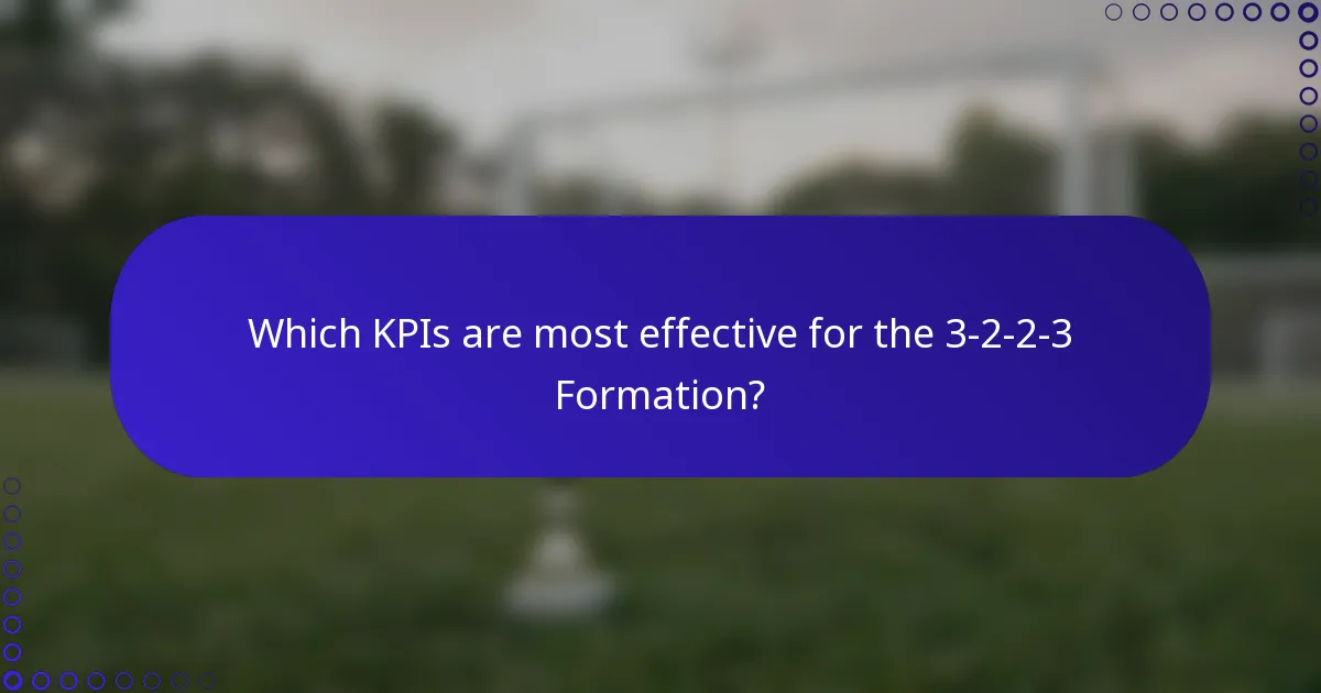 Which KPIs are most effective for the 3-2-2-3 Formation?